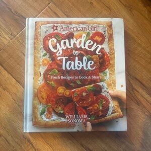American Girl Garden to Table Fresh Recipes to Cook & Share Book Williams Sonoma